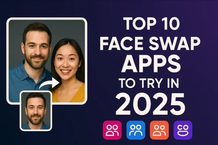 Top 10 Best Face Swap Apps to Try in 2025